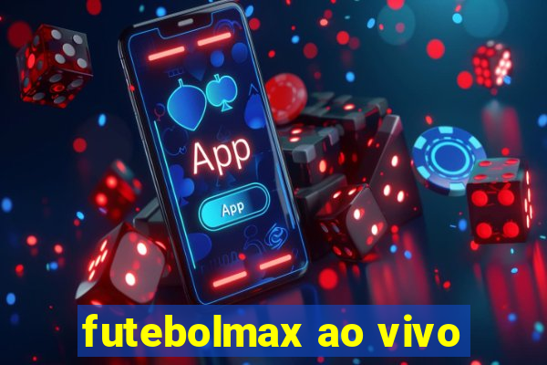 futebolmax ao vivo